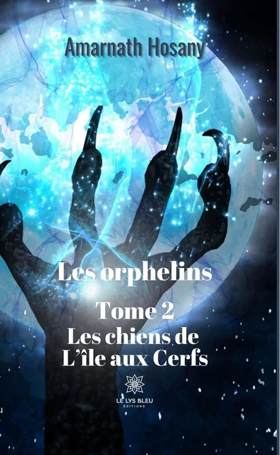 Les orphelins - Tome 2 - Amarnath Hosany - Le Lys Bleu Éditions