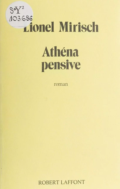 Athéna pensive - Lionel Mirisch - Robert Laffont (réédition numérique FeniXX)