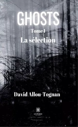 Ghosts - Tome 1 : La sélection