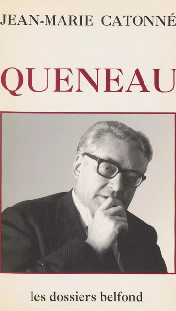 Queneau - Jean-Marie Catonné - Belfond (réédition numérique FeniXX)