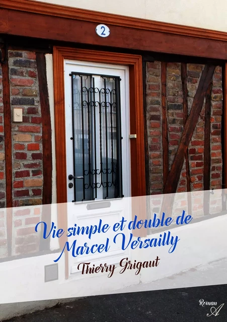 Vie simple et double de Marcel Versailly - Thierry Grigaut - Atramenta