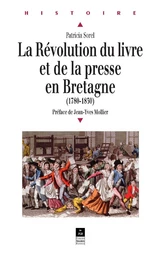 La Révolution du livre et de la presse en Bretagne