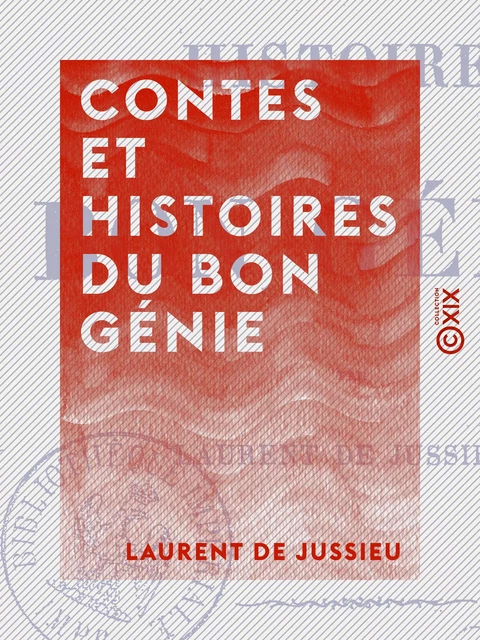 Contes et Histoires du bon génie - Laurent de Jussieu - Collection XIX