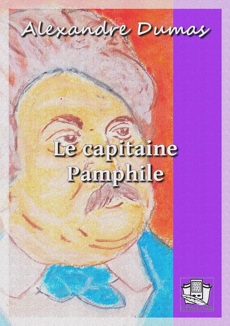 Le capitaine Pamphile - Alexandre Dumas - La Gibecière à Mots