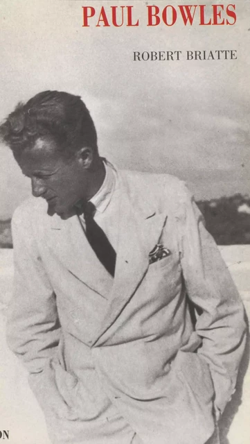 Paul Bowles : 2117 Tanger Socco - Robert Briatte - Plon (réédition numérique FeniXX)