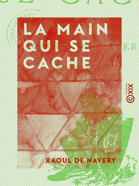 La Main qui se cache - Raoul de Navery - Collection XIX