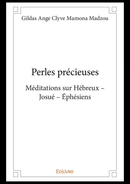 Perles précieuses - Gildas Ange Clyve Mamona Madzou - Editions Edilivre