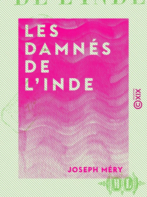 Les Damnés de l'Inde - Joseph Méry - Collection XIX