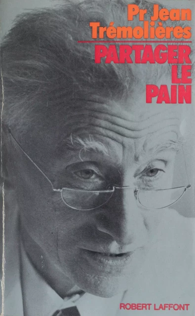 Partager le pain - Jean Trémolières - Robert Laffont (réédition numérique FeniXX)