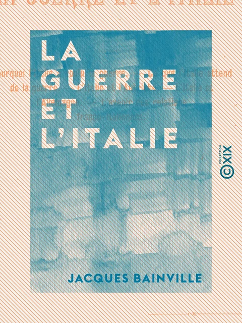 La Guerre et l'Italie - Jacques Bainville - Collection XIX