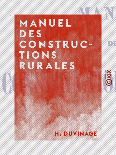 Manuel des constructions rurales - H. Duvinage - Collection XIX