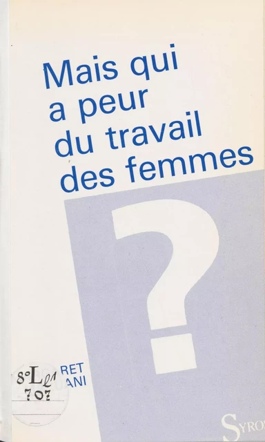 Mais qui a peur du travail des femmes ? - Margaret Maruani - La Découverte (réédition numérique FeniXX)