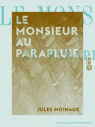 Le Monsieur au parapluie