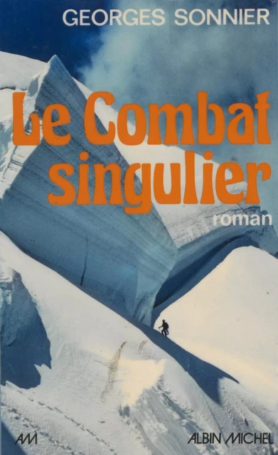 Le Combat singulier - Georges Sonnier - Albin Michel (réédition numérique FeniXX)