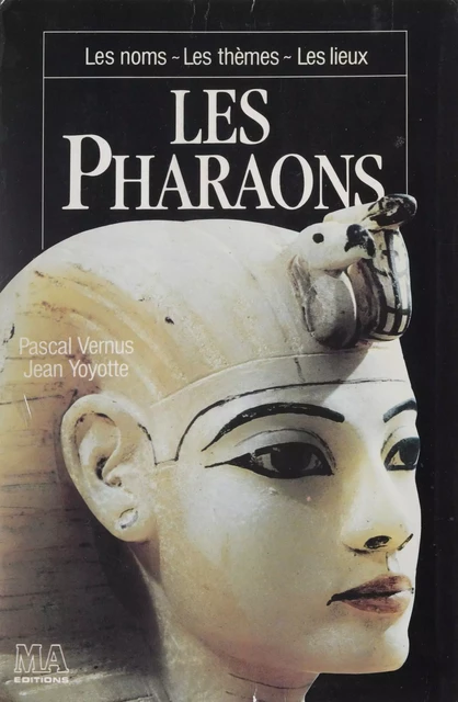 Les Pharaons - Pascal Vernus, Jean Yoyotte - Solar (réédition numérique FeniXX)