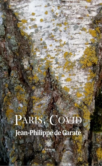 Paris, Covid - Jean-Philippe de Garate - Le Lys Bleu Éditions