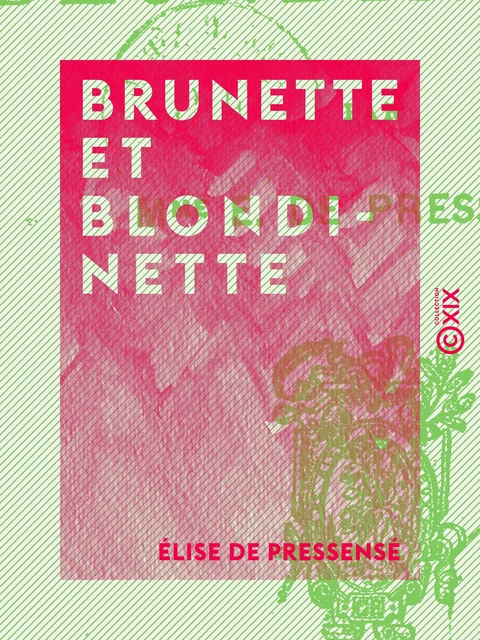 Brunette et Blondinette - Élise de Pressensé - Collection XIX