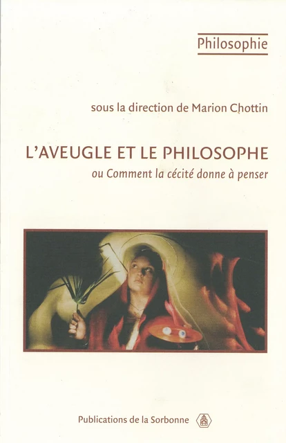 L’aveugle et le philosophe -  - Éditions de la Sorbonne