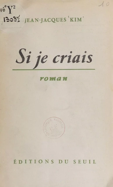 Si je criais - Jean-Jacques Kihm - Seuil (réédition numérique FeniXX)