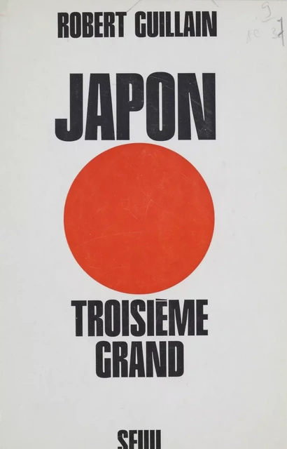 Japon, troisième grand - Robert Guillain - Seuil (réédition numérique FeniXX)