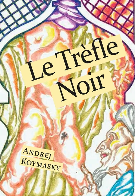 Le Trèfle Noir - Andrej Koymasky - Éditions Textes Gais