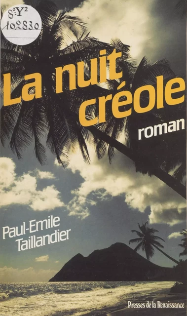 La Nuit créole - Paul-Emile Taillandier - Presses de la Renaissance (réédition numérique FeniXX)