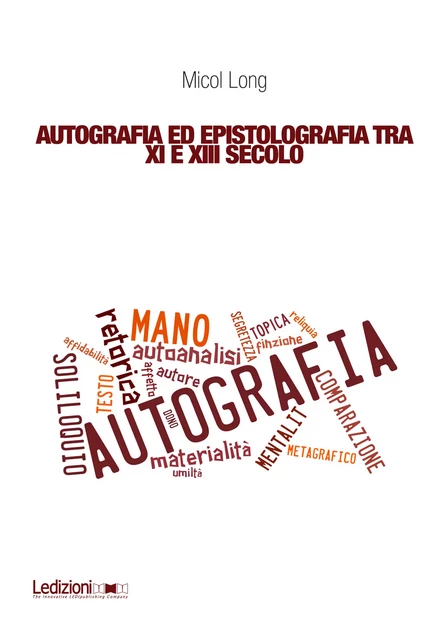 Autografia ed epistolografia tra XI e XIII secolo - Micol Long - Ledizioni