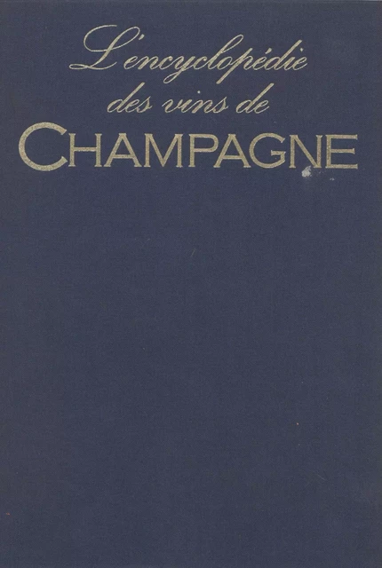 L'Encyclopédie des vins de Champagne - Michel Dovaz - Julliard (réédition numérique FeniXX)