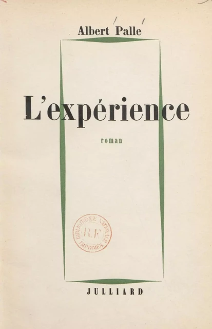 L'expérience - Albert Palle - Julliard (réédition numérique FeniXX)