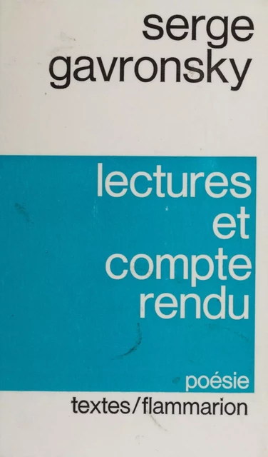 Lectures et compte rendu - Serge Gavronsky - Flammarion (réédition numérique FeniXX)