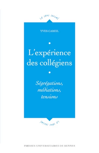 L'expérience des collégiens - Yves Careil - Presses universitaires de Rennes