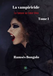 La vampiricide - Tome I