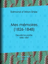 Mes mémoires (1826-1848)