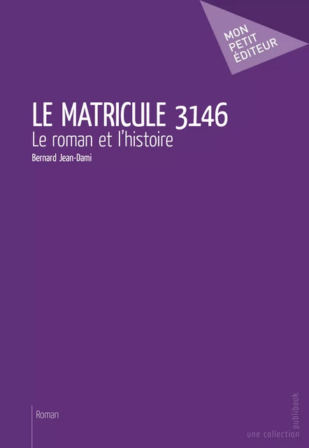 Le Matricule 3146 - Bernard Jean-Dami - Mon Petit Editeur