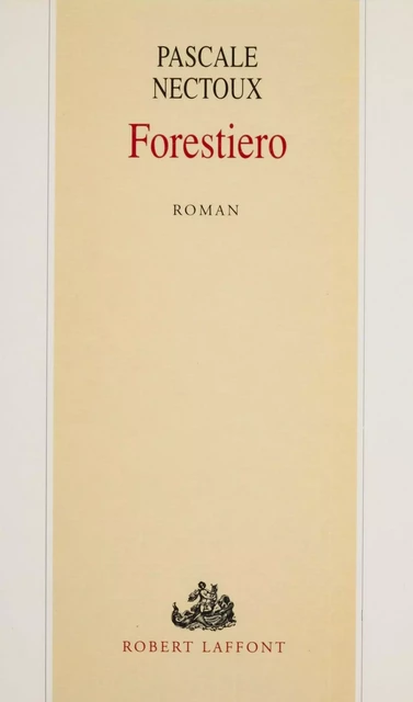 Forestiero - Pascale Nectoux - Robert Laffont (réédition numérique FeniXX)