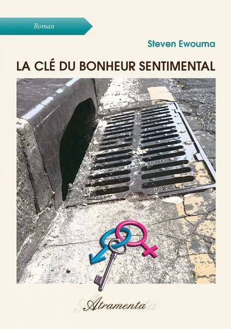 La clé du bonheur sentimental - Steven Ewouma - Atramenta