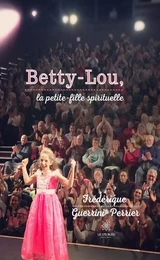 Betty-Lou, la petite-fille spirituelle