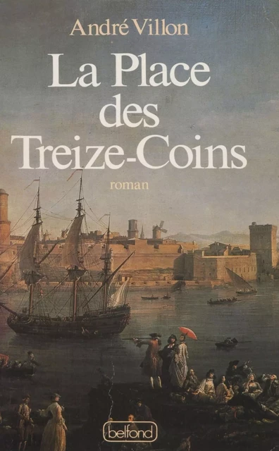 La Place des Treize-Coins - André Villon - Belfond (réédition numérique FeniXX)