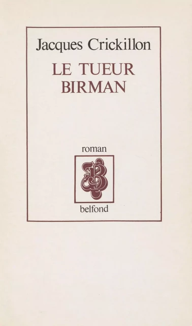 Le Tueur birman - Jacques Crickillon - Belfond (réédition numérique FeniXX)