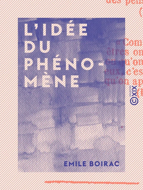 L'Idée du phénomène - Émile Boirac - Collection XIX