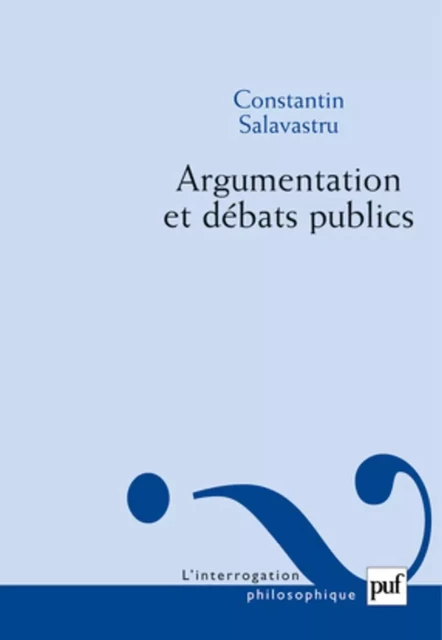 Argumentation et débats publics - Constantin Salavastru - Humensis