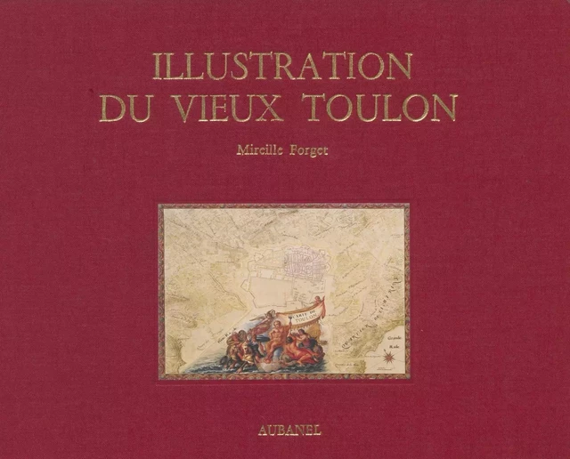 Illustration du vieux Toulon - Mireille Forget - Aubanel (réédition numérique FeniXX)