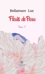 Fleurs de Peau - Tome I