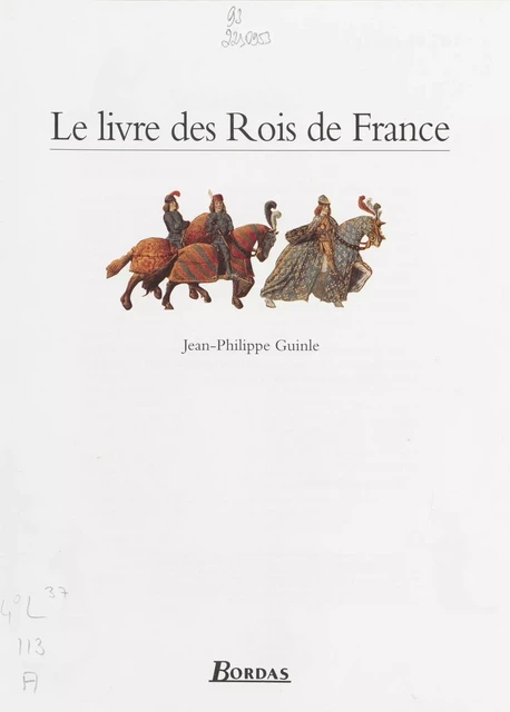 Le Livre des rois de France - Jean-Philippe Guinle - Bordas (réédition numérique FeniXX)