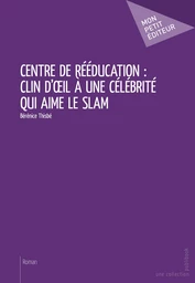 Centre de rééducation: clin d'œil à une célébrité qui aime le slam