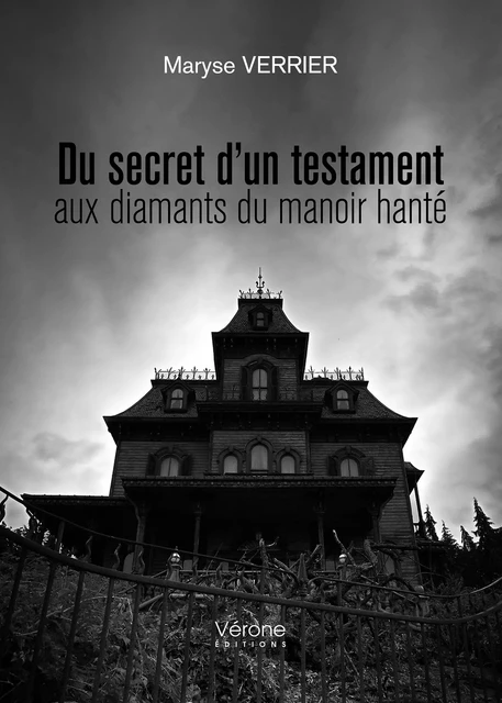 Du secret d'un testament aux diamants du manoir hanté - Maryse Verrier - Editions Vérone