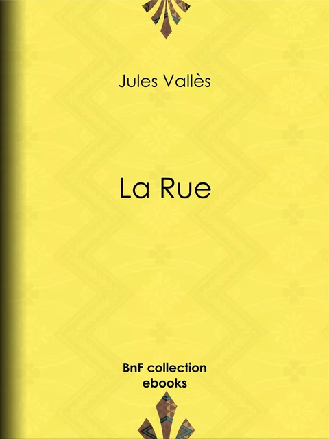 La Rue - Jules Vallès - BnF collection ebooks