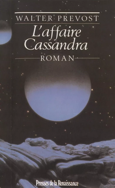 L'Affaire Cassandra - Walter Prévost - Presses de la Renaissance (réédition numérique FeniXX)