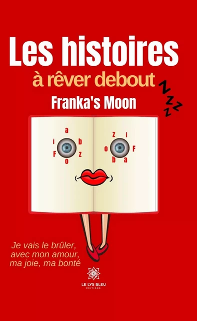 Les histoires à rêver debout - Franka's Moon - Le Lys Bleu Éditions