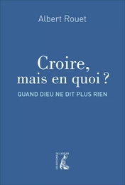 Croire, mais en quoi ?